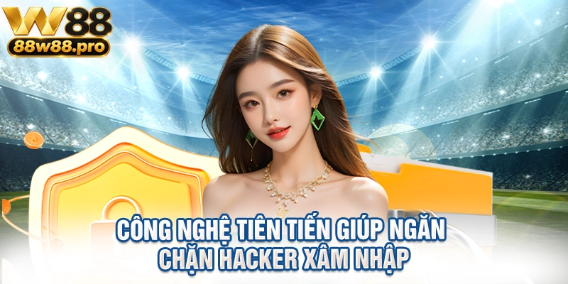 Công nghệ tiên tiến giúp ngăn chặn hacker xâm nhập