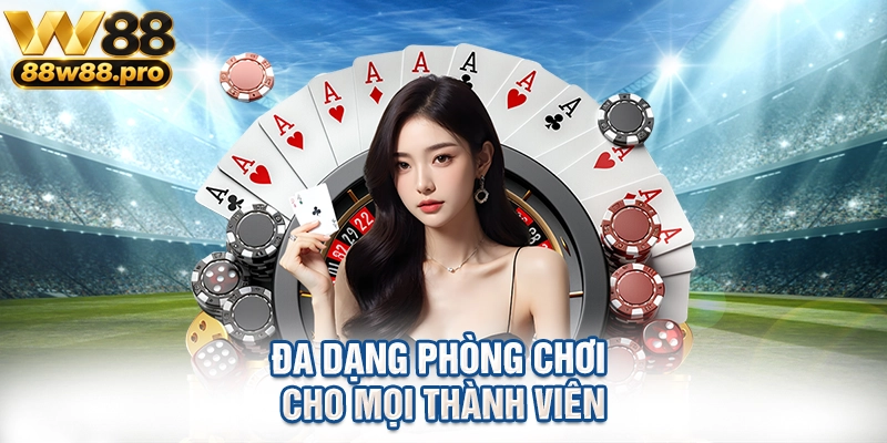 Đa dạng phòng chơi cho mọi thành viên