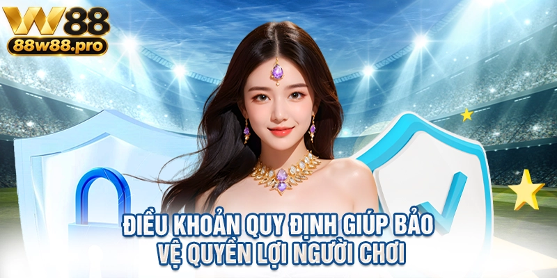 Điều khoản quy định giúp bảo vệ quyền lợi người chơi