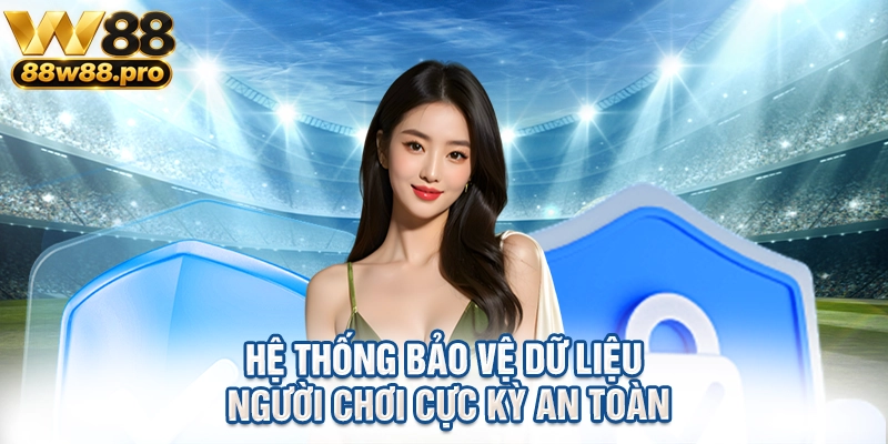 Hệ thống bảo vệ dữ liệu người chơi cực kỳ an toàn