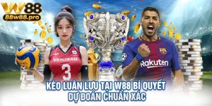 Keo Luan Luu Tai W88 Bi Quyet Du Doan Chuan Xac