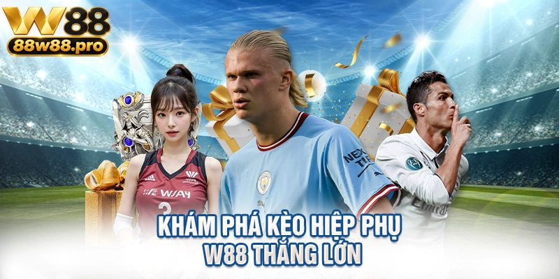 Kham Pha Keo Hiep Phu W88 Thang Lon