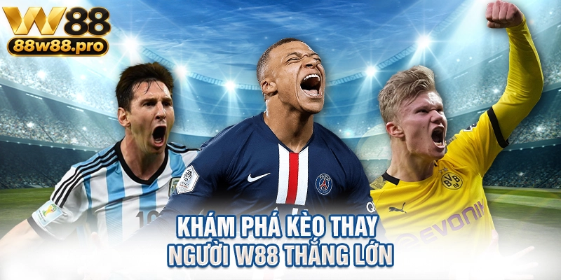 Kham Pha Keo Thay Nguoi W88 Thang Lon