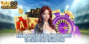 Kham Pha Lo Xien 2 An Bao Nhieu Va Cach Choi Thang Lon