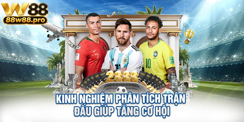 Kinh nghiệm phân tích trận đấu giúp tăng cơ hội