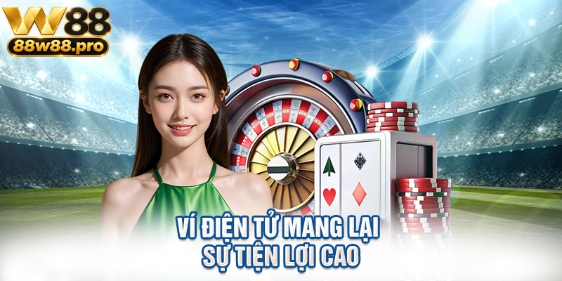 Ví điện tử mang lại sự tiện lợi cao