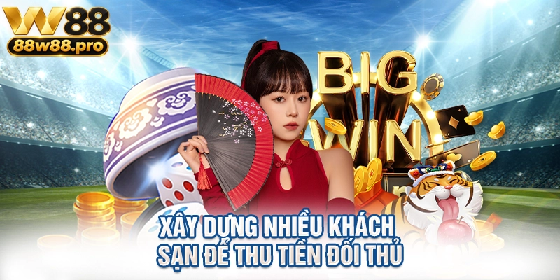 Xây dựng nhiều khách sạn để thu tiền đối thủ